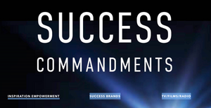 Success Commandments: New Celebrity Author Speaker, Digital Marketing and Media Platform